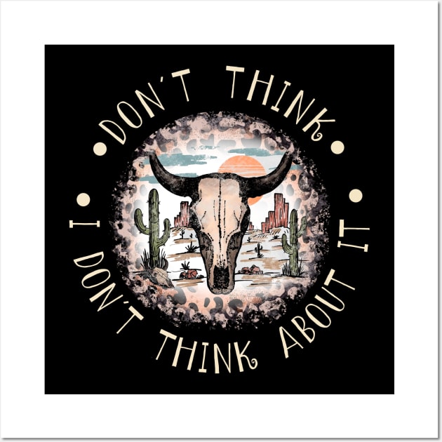 Don't think I don't think about it Country Music Leopard Bull Skull Wall Art by Merle Huisman